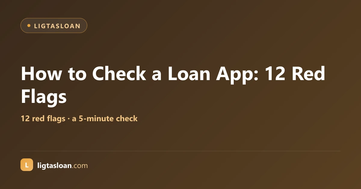 How to Check a Loan App: 12 Red Flags